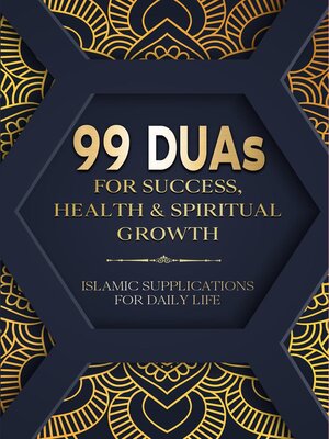 cover image of 99 Duas For Success, Health & Spiritual Growth